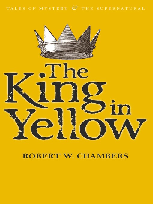 Title details for The King in Yellow by Robert W. Chambers - Available